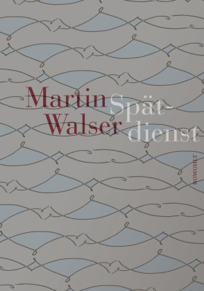 Martin Walser, Alissa Walser, Joachim Düster - Spätdienst - Bekenntnis und Stimmung. Mit Arabesken von Alissa Walser