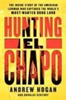 Douglas Century, Andrew Hogan, Andrew/ Century Hogan - Hunting El Chapo
