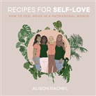 Alison Rachel - Recipes for Self-Love