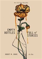 Robert M. Drake, Drake Robert M., r. h. Sin, R. H./ Drake Sin, r.h. Sin - Empty Bottles Full of Stories