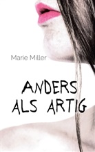 Marie Miller - Anders als artig