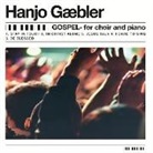 Hanjo Gäbler, Hanjo Gäbler - Gospel for choir and piano (Audio book)