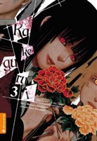 Homur Kawamoto, Homura Kawamoto, Toru Naomura - Kakegurui - Das Leben ist ein Spiel. Bd.3