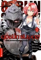 Kum Kagyu, Kumo Kagyu, Noboru Kannatuki, Kousuk Kurose, Kousuke Kurose - Goblin Slayer!. Bd.3