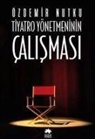 Özdemir Nutku - Tiyatro Yönetmeninin Calismasi