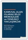 Tolga Cakmak, Özgür Külcü - Kamusal Alan Olarak Bilgi Merkezleri ve Yenilikci Yaklasimlar