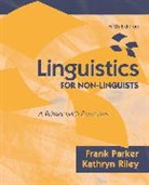 Frank Parker, Kathryn Riley - Linguistics for Non-Linguists: A Primer with Exercises