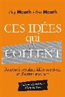 Chip Heath Dan Heath, Chip Heath, Dan Heath - Ces idées qui collent