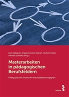 Kurt Allabauer, Angel Forstner-Ebhart, Angela Forstner-Ebhart, Kraker, Norbert Kraker, Norbert Kraker u a... - Masterarbeiten in pädagogischen Berufsfeldern