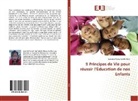 Ingouma Chany Sorelle Koya - 9 Principes de Vie pour réussir l'Éducation de nos Enfants