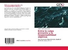 Andrés Felipe Cadena Casas - Entre la culpa presunta y la responsabilidad objetiva