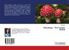 Priya Vyas - Mycology : The Fungus World