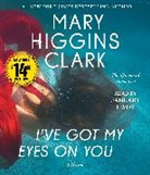 Mary Higgins/ Lavoy Clark, Mary Higgins Clark, January Lavoy - I've Got My Eyes on You (Hörbuch)