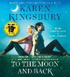 Karen Kingsbury, Karen/ Lavoy Kingsbury, Kirby Heyborne, January Lavoy - To the Moon and Back (Audiolibro)