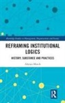 Alistair Mutch, Alistair (Nottingham Trent University Mutch, Mutch Alistair, Alistair Mutch - Reframing Institutional Logics