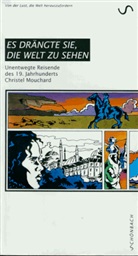 Christel Mouchard - Es drängte sie, die Welt zu sehen