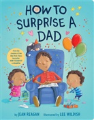 Jean Reagan, Lee Wildish, Lee Wildish - How to Surprise a Dad