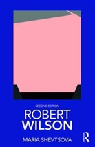 Maria Shevtsova - Robert Wilson