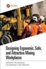 Eira Andersson, Eira (Lulea University of Technology Andersson, Bo Johansson, Jan Johansson, Jan (Lulea University of Technology Johansson, Johansson Jan... - Designing Ergonomic, Safe, and Attractive Mining Workplaces