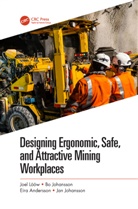 Eira Andersson, Eira (Lulea University of Technology Andersson, Bo Johansson, Jan Johansson, Jan (Lulea University of Technology Johansson, Johansson Jan... - Designing Ergonomic, Safe, and Attractive Mining Workplaces