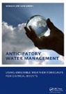 Schalk-Jan Andel, Schalk-Jan Van Andel, Schalk-Jan Van (Unesco-Ihe Inst. For Water Andel - Anticipatory Water Management Using Ensemble Weather Forecasts for