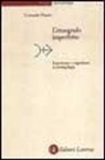 Leonardo Piasere - L' etnografo imperfetto. Esperienza e cognizione in antropologia
