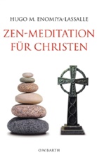 Hugo M. Enomiya-Lassalle - Zen-Meditation für Christen