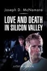 Joseph D. McNamara - Love and Death in Silicon Valley