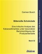 Carmen Busch, Jörn Altmann, Ottmar Schneck - Bittersüße Schokolade