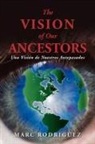 Marc Rodriguez - The Vision of Our Ancestors (Una Vision de Nuestros Antepasados)