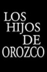 Faustino Orozco Armenta - Los Hijos de Orozco