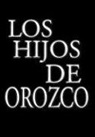 Faustino Orozco Armenta - Los Hijos de Orozco