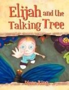 Diane King - Elijah and the Talking Tree