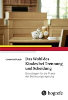 Liselotte Staub - Das Wohl des Kindes bei Trennung und Scheidung