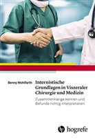 Benny Wohlfarth - Internistische Grundlagen in Viszeraler Chirurgie und Medizin