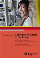 Christopher Johns, Volke B Schulte, Volker B Schulte - Achtsames Führen in der Pflege