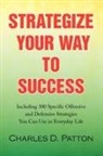 Charles D. Patton - Strategize Your Way to Success