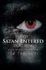 Ted Theodore - AND SATAN ENTERED INTO HIM