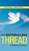 Deepak Dwivedi - An Enthralling Thread