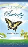 Winnie L. B. Toh - From a Caterpillar into a Butterfly