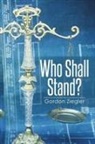 Gordon Ziegler - Who Shall Stand?
