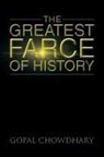 Gopal Chowdhary - The Greatest Farce of History
