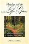 Carol Romeo - Traveling with the Life-Giver