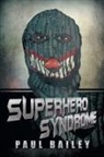 Paul Bailey - Superhero Syndrome