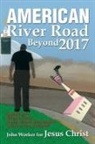 John Worker for Jesus Christ - American River Road Beyond 2017