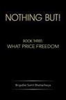 Brigadier Samir Bhattacharya - Nothing But!