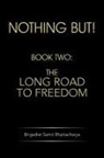 Brigadier Samir Bhattacharya - Nothing But!
