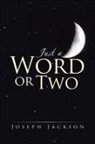Joseph Jackson - Just a Word or Two