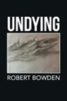 Robert Bowden - Undying