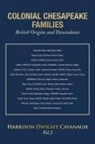 Harrison Dwight Cavanagh - Colonial Chesapeake Families British Origins and Descendants